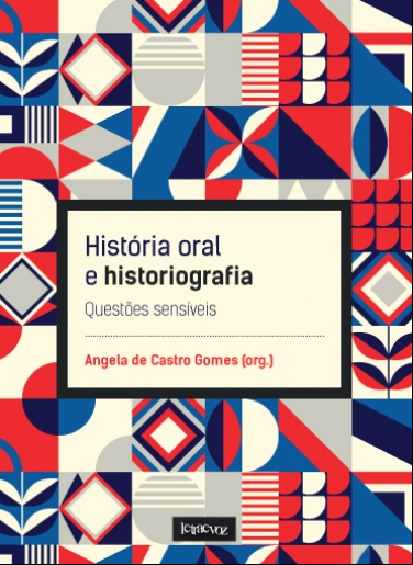 HISTÓRIA ORAL E HISTORIOGRAFIA: QUESTÕES SENSÍVEIS