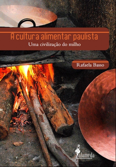 A CULTURA ALIMENTAR PAULISTA: UMA CIVILIZAÇÃO DO MILHO? (1650-1750)