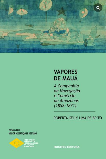 VAPORES DE MAUÁ: A COMPANHIA DE NAVEGAÇÃO E COMÉRCIO DO AMAZONAS (1852-1871)